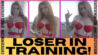 Loser in Training!