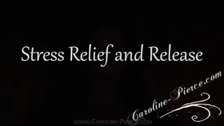 Stress Relief and Release