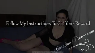 Follow My Instructions To Get Your Reward