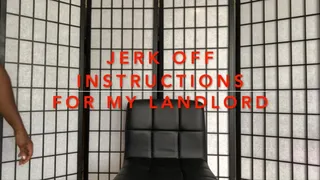 Jerk Off Instructions For My Landlord