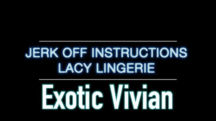 Jerk Off Instructions - Lacy Lingerie