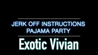 Jerk Off Instructions - Pajama Party