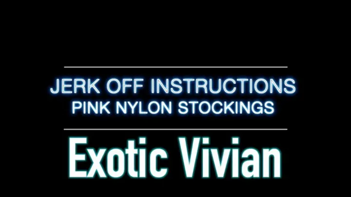 Jerk Off Instructions - Pink Nylon Stockings