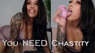 You NEED Chastity