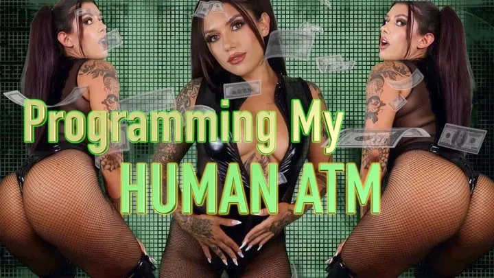 Programming My Human ATM