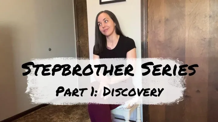 Stepbrother Series Part 1: Discovery