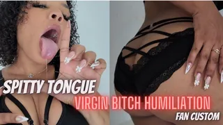 Spitty Tongue Virgin Bitch Humiliation