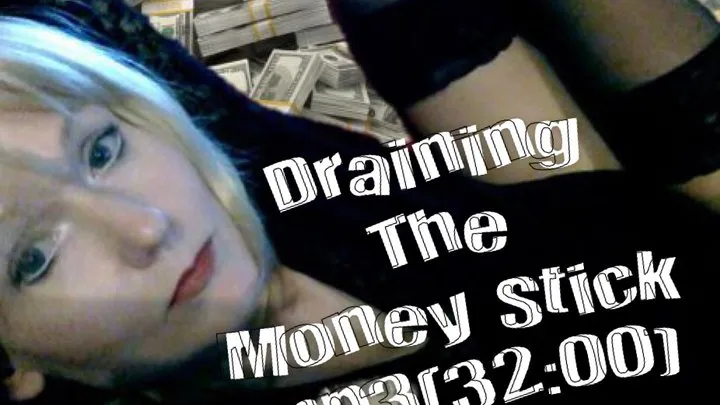 Draining The Money Stick mp3 (32:00)