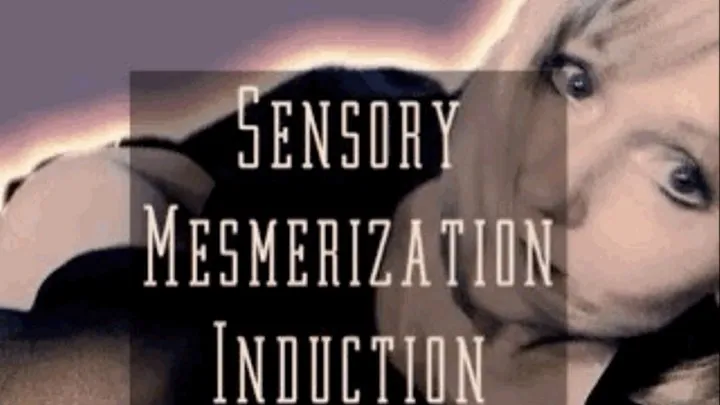 Sensory Mesmerization Induction