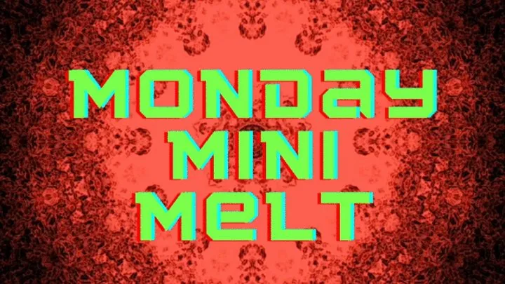 Mini Mind Fuck Monday