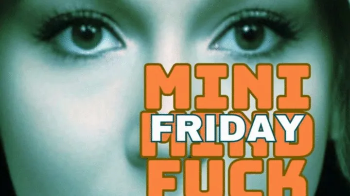 Mini Mind Fuck Friday, March 1