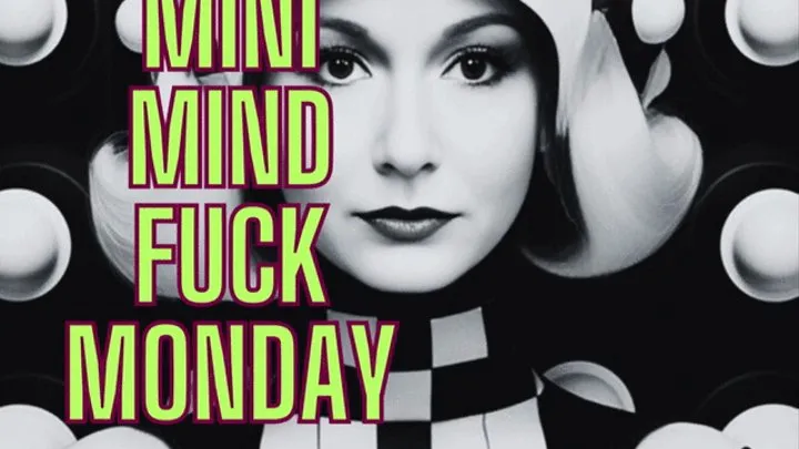 Mini Mind Fuck Monday February 12