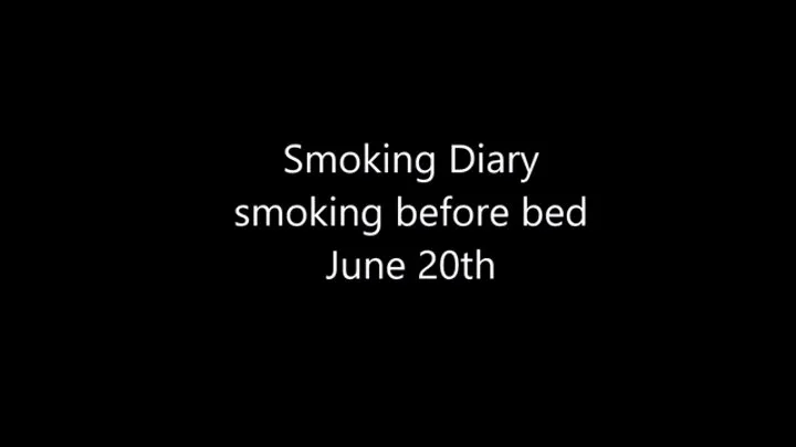 Talia Love's Smoking Diary June 20th before bed