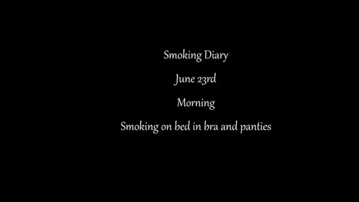 Talia Love's Smoking Diary June 23rd Morning in bra and panties on bed