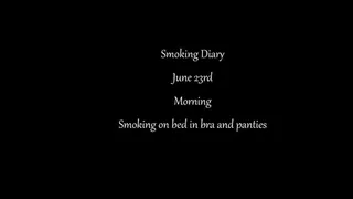 Talia Love's Smoking Diary June 23rd Morning in bra and panties on bed