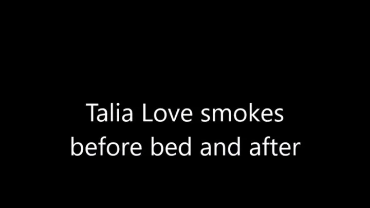 Talia Love has a smoke before and after bed