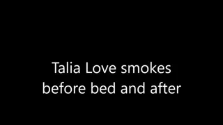 Talia Love has a smoke before and after bed