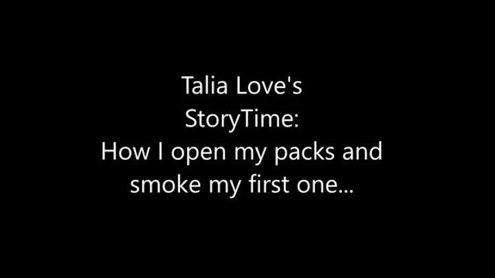 Talia Love's Story-time: Smoking habit, opening a pack of Marlboro Red 100s