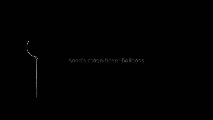 Anna's Magnificent Balloons