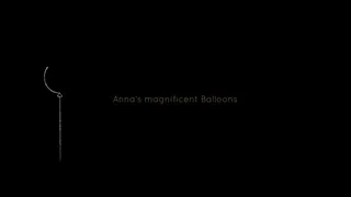 Anna's Magnificent Balloons