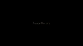Crystal Pleasure