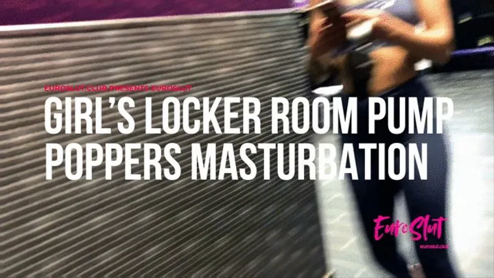 Girl's Locker Room Pussy Pump Masturbation (ES180)
