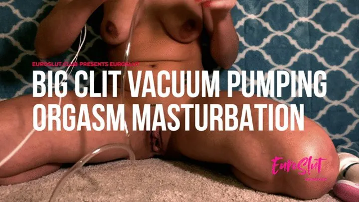 Big Clit Vacuum Pumping Orgasm Masturbation (ES220)