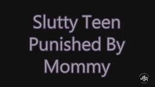 Slutty Step-Daughter Punished by Step-Mommy