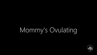 Step-Mommy's Ovulating