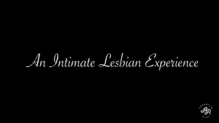 An Intimate Lesbian Experience