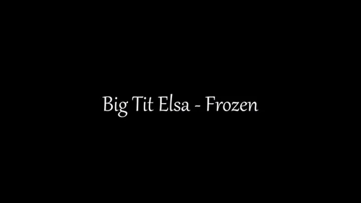 Big Tit Elsa - Frozen