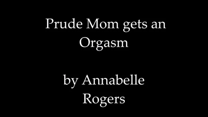 Prude Step-Mom Gets An Orgasm