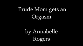 Prude Step-Mom Gets An Orgasm