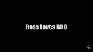 Boss Loves BBC