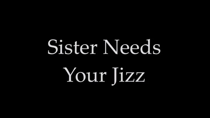 Step-Sister Needs Your Jizz