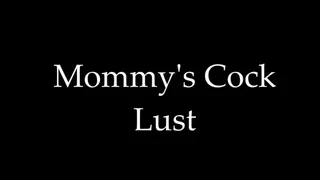 Step-Mommy's Cock Lust