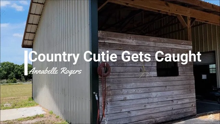 Country Cutie Gets Caught