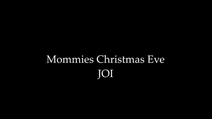 Mommies Christmas Eve JOI