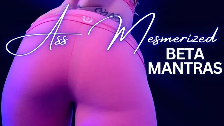 Ass Mesmerized Beta Mantras - Jessica Dynamic