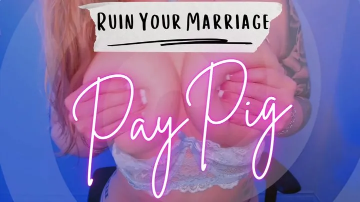 Ruin Your Marriage PayPig - Jessica Dynamic