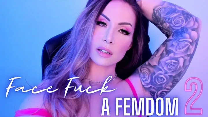 Face Fuck a FemDom Vol 2 - Jessica Dynamic