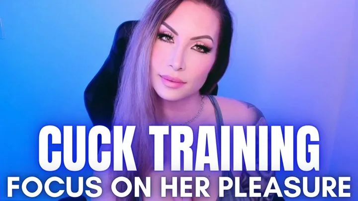 Focus On Her Pleasure Cuck Training - Jessica Dynamic