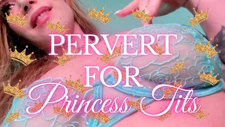 Pervert for Princess Tits - Jessica Dynamic