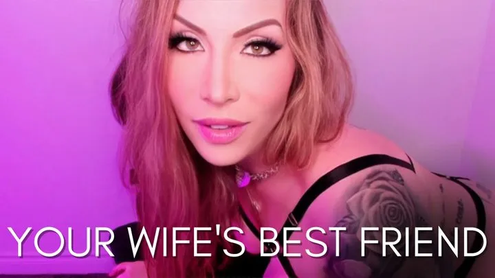 Your Wife's Best Friend - Jessica Dynamic