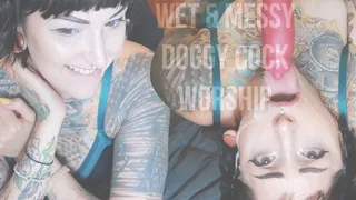 Wet & Messy Doggy Cock Worship