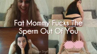 Fat Step-Mommy Fucks The Sperm Out Of You