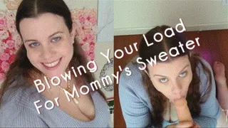 Blowing Your Load For Step-Mommy's Sweater