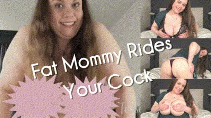 Fat Step-Mommy Rides Your Cock