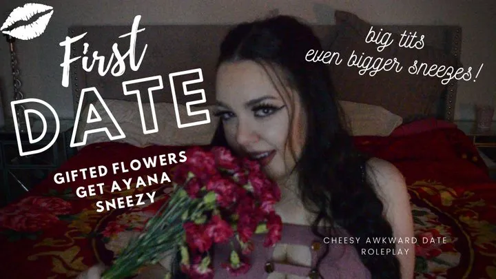 OOPS, date bought me flowers! Sneezefest ensues! Roleplay sneeze fun! (=