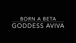 Born a Beta